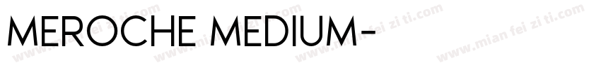 MEROCHE MEDIUM字体转换